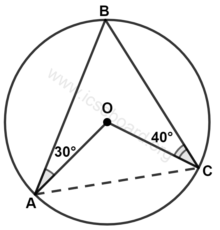 Concise Mathematics Selina Solutions Class 10 ICSE Chapter 17 Circles 40 In the given figure, O is the center of the circle. ∠OAB and ∠OCB are 30° and 40° respectively. ∠AOC is equal to : Circles, Concise Mathematics Solutions ICSE Class 10.