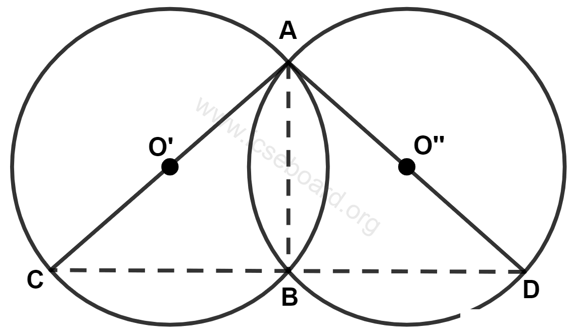 Concise Mathematics Selina Solutions Class 10 ICSE Chapter 17 Circles 4 O' and O'' are centers of two circles which intersect each other at points A and B. Then : Circles, Concise Mathematics Solutions ICSE Class 10.