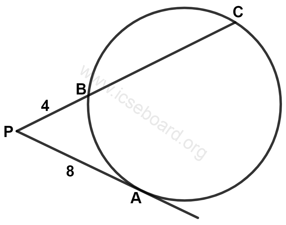 In the given circle, PA is tangent and PBC is secant, PA = 8 cm and PB = 4 cm. The length of BC is : Tangents and Intersecting Chords, Concise Mathematics Solutions ICSE Class 10.