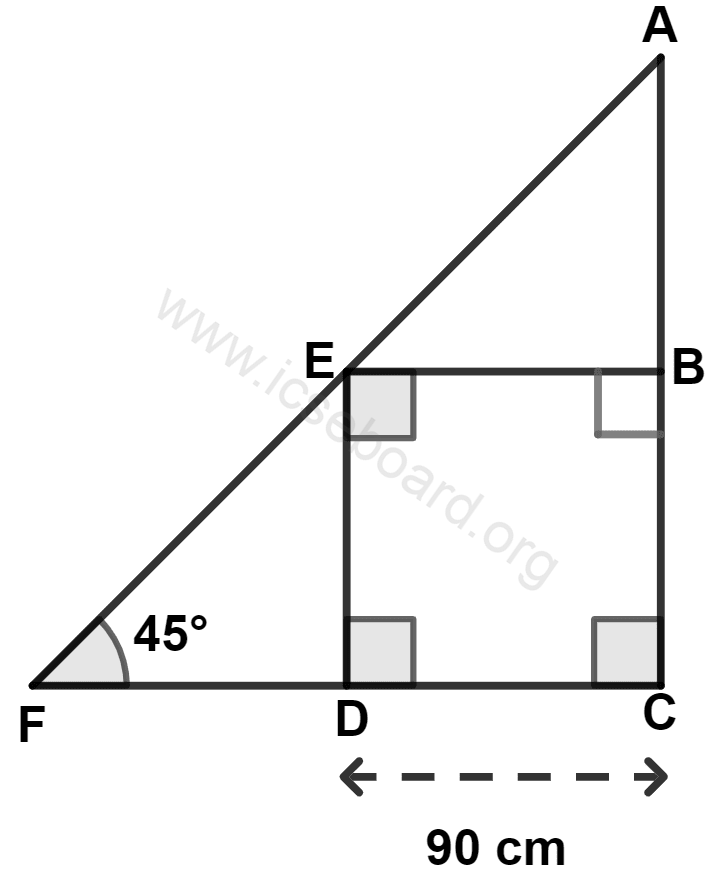 BCDE is a square with side 90 cm and ∠F = 45°. The length of AF is : Heights and Distances, Concise Mathematics Solutions ICSE Class 10.