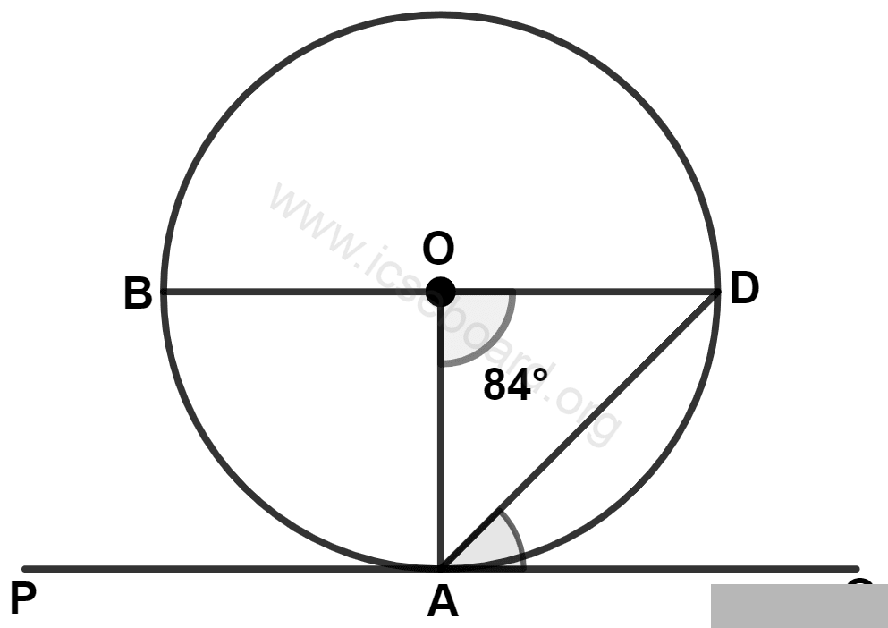 In the given figure O is center, PQ is tangent at point A. BD is diameter and ∠AOD = 84° then angle QAD is : Tangents and Intersecting Chords, Concise Mathematics Solutions ICSE Class 10.