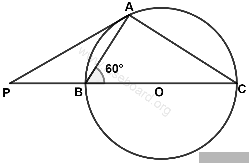 In the given figure, O is the center of the circle, PA is tangent and PBC is secant. If ∠ABC = 60°; ∠P is : Tangents and Intersecting Chords, Concise Mathematics Solutions ICSE Class 10.