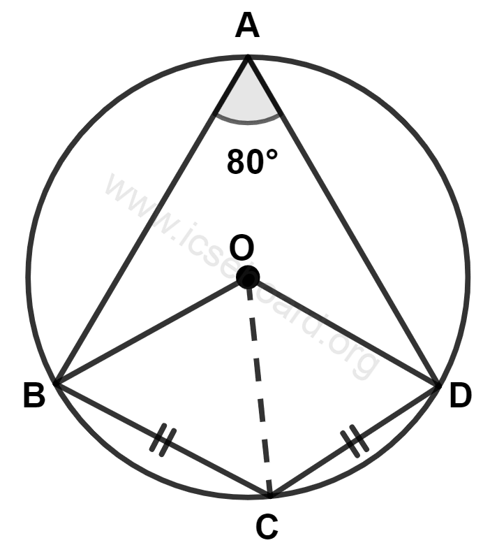 Concise Mathematics Selina Solutions Class 10 ICSE Chapter 17 Circles 110 In the given figure, O is center of the circle. Chord BC = chord CD and angle A = 80°. Angle BOC is : Circles, Concise Mathematics Solutions ICSE Class 10.