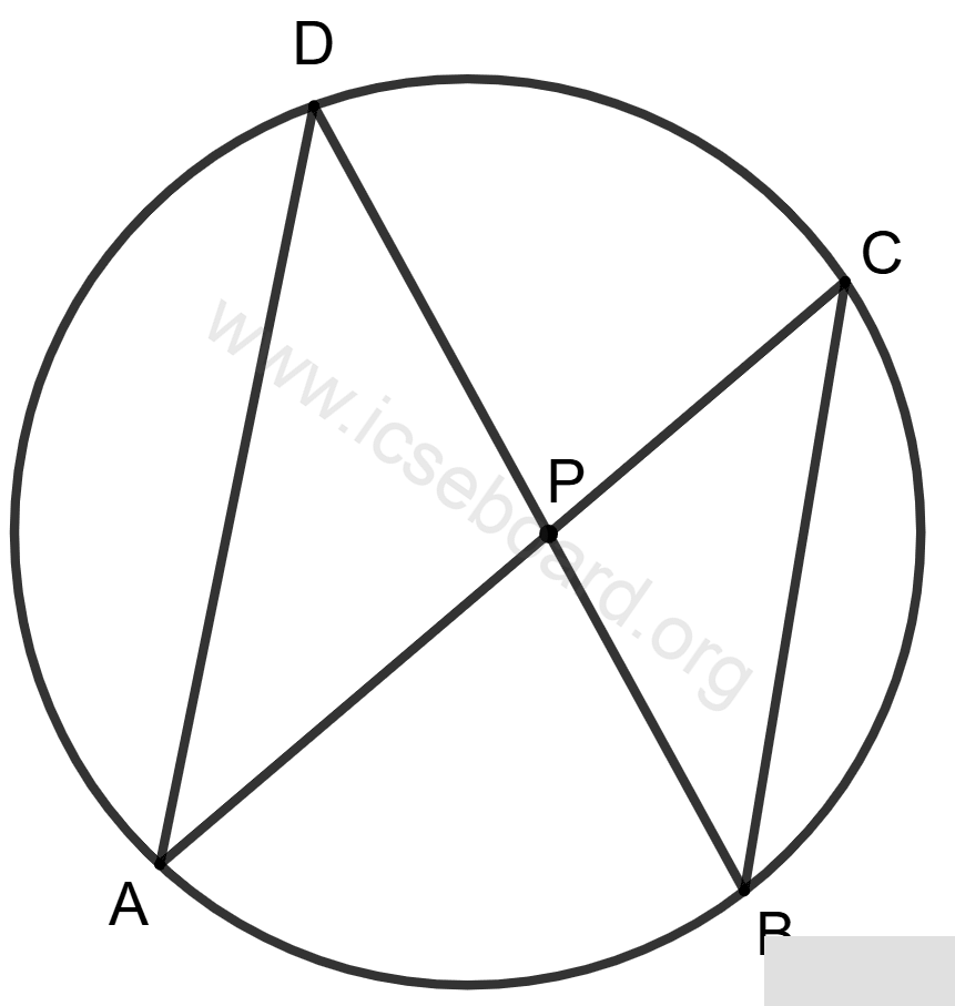 Concise Mathematics Selina Solutions Class 10 ICSE Chapter 17 Circles 118 Chords AC and BD intersect each other at point P. Concise Mathematics Solutions ICSE Class 10.