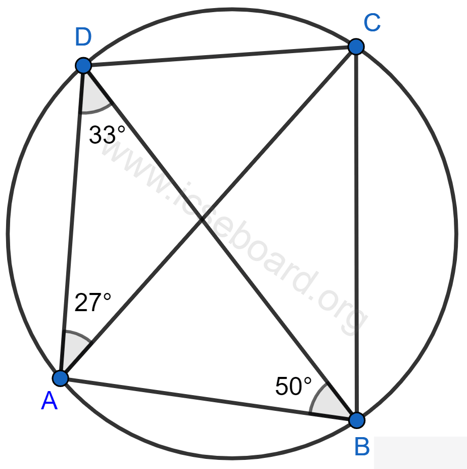 Concise Mathematics Selina Solutions Class 10 ICSE Chapter 17 Circles 18 In cyclic quadrilateral ABCD, ∠DAC = 27°; ∠DBA = 50° and ∠ADB = 33°. Calculate ∠DBC, ∠DCB, ∠CAB. Circles, Concise Mathematics Solutions ICSE Class 10.