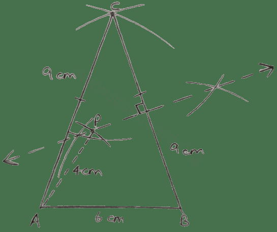 Construct a triangle ABC, with AB = 6 cm, AC = BC = 9 cm. Find a point 4 cm from A and equidistant from B and C. Loci, Concise Mathematics Solutions ICSE Class 10.