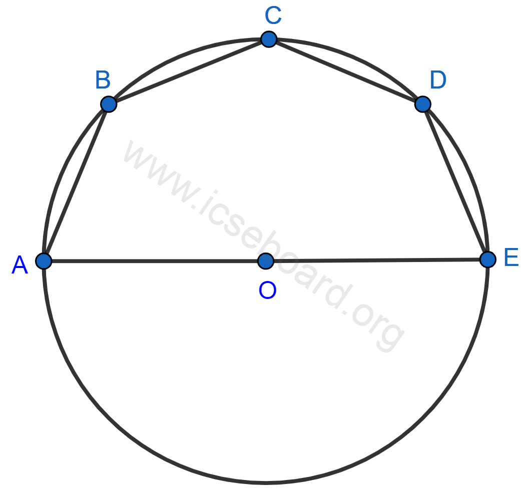 Concise Mathematics Selina Solutions Class 10 ICSE Chapter 17 Circles 69 In the given figure, AE is the diameter of the circle. Write down the numerical value of ∠ABC + ∠CDE. Give reasons for your answer. Circles, Concise Mathematics Solutions ICSE Class 10.